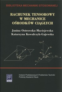 Tensor Calculus in Continuous Media Mechanics<br />
(in Polish: Rachunek Tensorowy w Mechanice Ośrodków Ciągłych)
