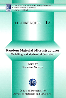Random Material Microstructures: Modelling and Mechanical Behaviour, AMAS Course – RMM04 in cooperation with the Sub-Committee SC4 of IASSAR – the International Association for Structural Safety and Reliability, Warsaw, February 2–4, 2004