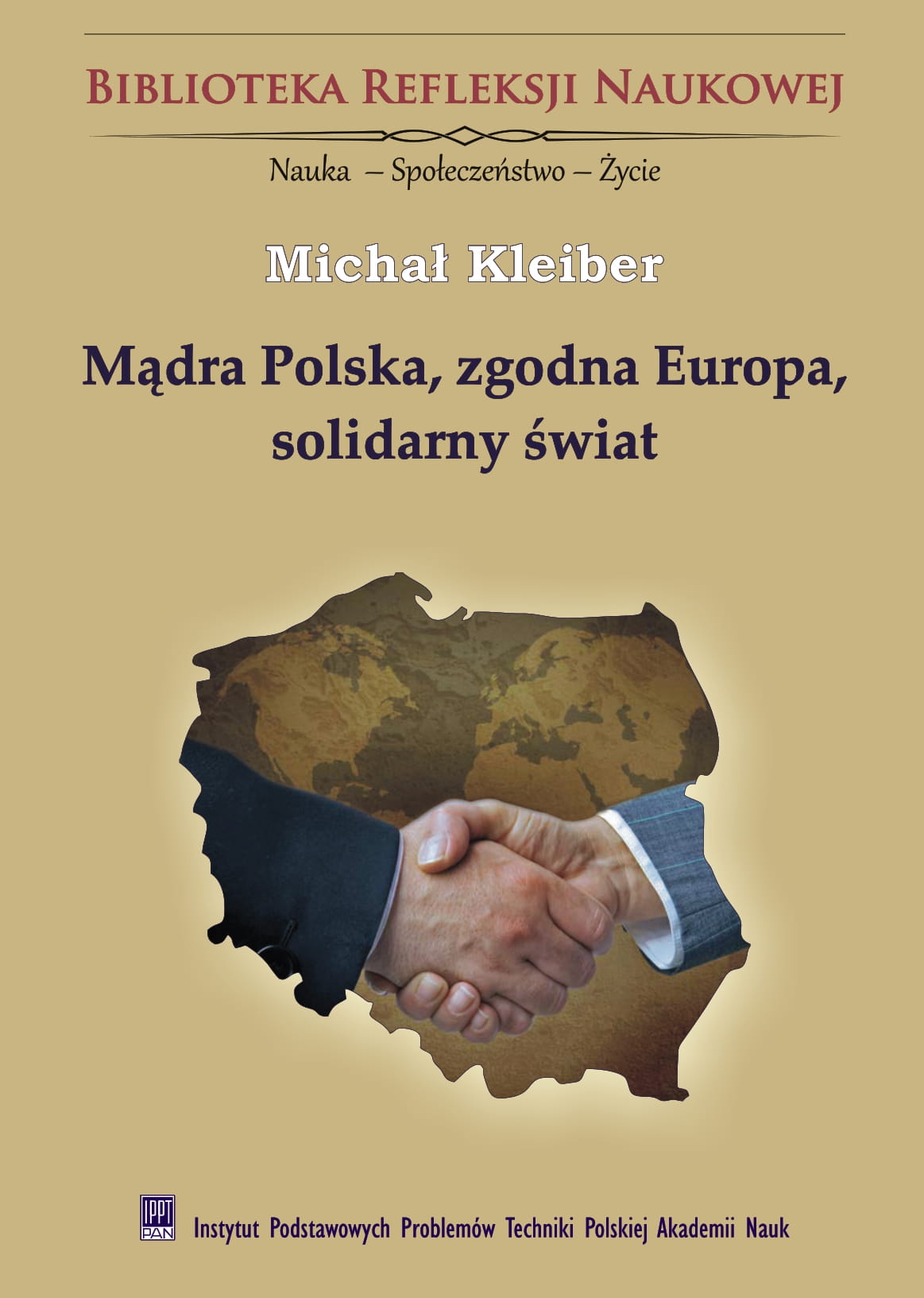 Mądra Polska, zgodna Europa, solidarny świat<br />
Stale poszerzana wiedza i innowacje na rzecz dobra wspólnego podstawami stabilnej przyszłości