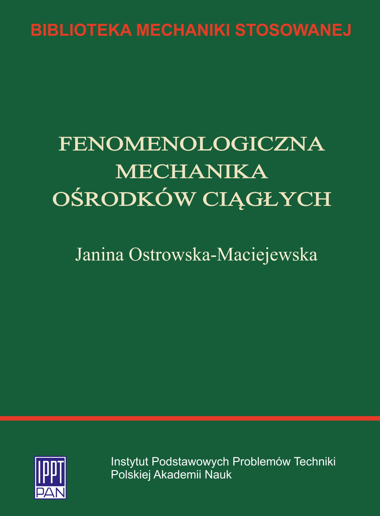 The Phenomenological Mechanics of Continuous Media<br />
(in Polish: Fenomenologiczna mechanika ośrodków ciągłych)