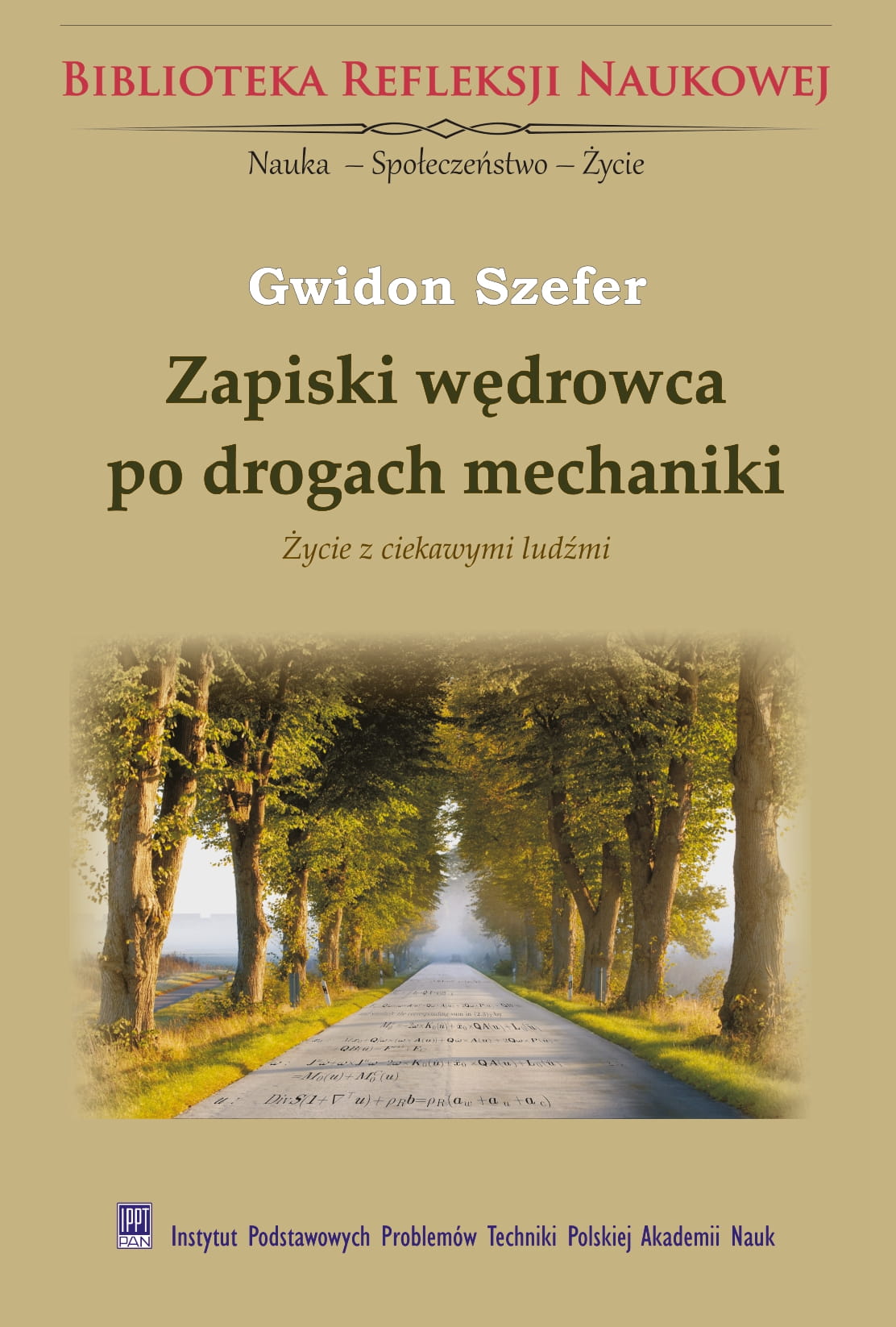 Zapiski wędrowca po drogach mechaniki. Życie z ciekawymi ludźmi